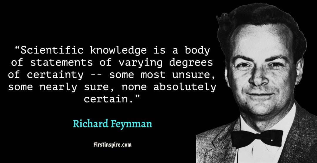 Richard Feynman Quotes | Firstinspire - Stay Inspired