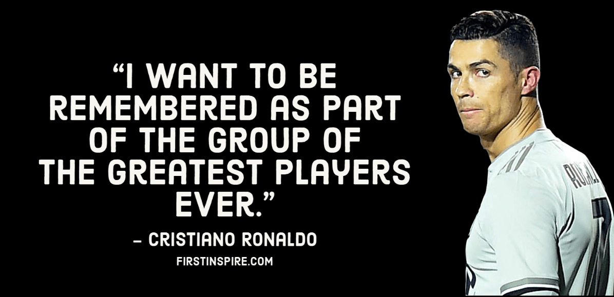 Most Inspirational Cristiano Ronaldo Quotes | Firstinspire - Stay Inspired