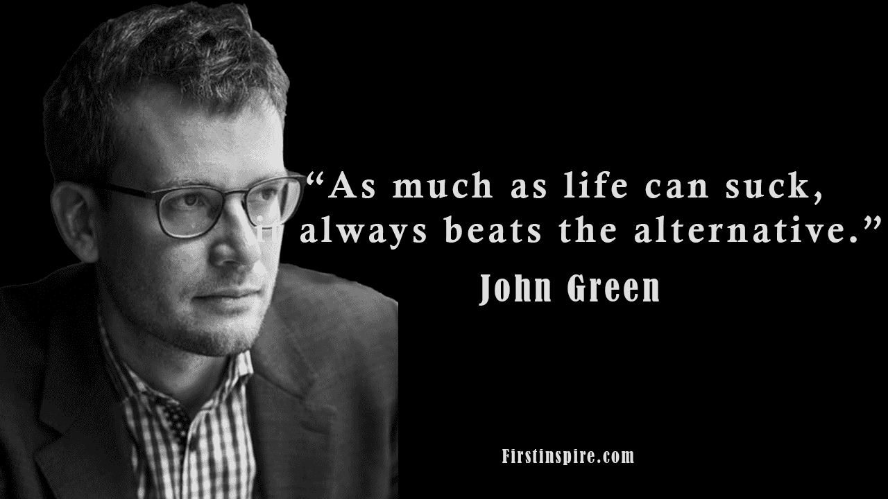 John Green Quotes About Love And Life | Firstinspire - Stay Inspired